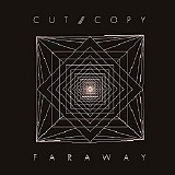 Cut Copy - Far Away
