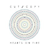 Cut Copy - Hearts On Fire