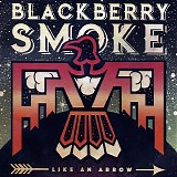 Blackberry Smoke - Like An Arrow