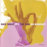 The Orb - Okie Dokie It's The Orb On Kompakt
