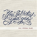 Zac Brown Band - You Get What You Give