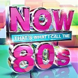 Various artists - NOW Thatâ€™s What I Call The 80s