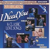 Various artists - Golden Love Songs Vol. 3 - I Need You