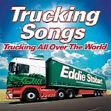 Various artists - Eddie Stobart: Trucking All Over The World