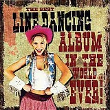 Various artists - The Best Line Dancing Album In The World.. Ever