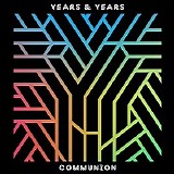 Years & Years - Communion