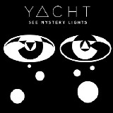 Yacht - See Mystery Lights