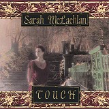 Sarah McLachlan - Touch