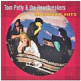 Tom Petty & The Heartbreakers - Greatest Hits