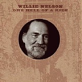 Willie Nelson - One Hell Of A Ride