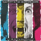 Tom Petty & The Heartbreakers - Let Me Up (I've Had Enough)