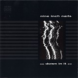 Nine Inch Nails - Down In It