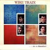 Wire Train - Chamber Of Hellos