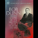 Various artists - Bob Dunn: Master Of The Electric Steel Guitar 1935-1950