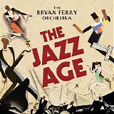 The Bryan Ferry Orchestra - The Jazz Age
