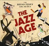 The Bryan Ferry Orchestra - The Jazz Age