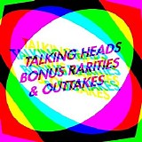 Talking Heads - Bonus Rarities & Outtakes