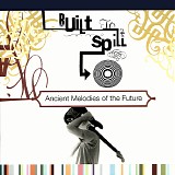 Built To Spill - Ancient Melodies Of The Future