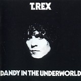 T. Rex - Dandy In The Underworld