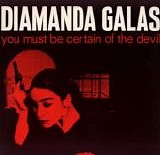 Diamanda Galas - You Must Be Certain Of The Devil