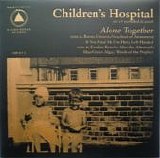 Children's Hospital - Alone Together