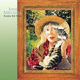 Joni Mitchell - Taming the tiger