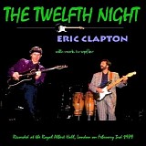 Eric Clapton - The twelfth night