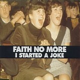 Faith no more - I started a joke