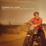 Robbie Williams - Reality killed the video star