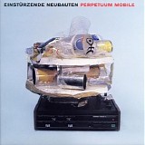 EinstÃ¼rzende Neubauten - Perpetuum Mobile