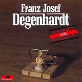 Franz Josef Degenhardt - Von damals und von dieser Zeit