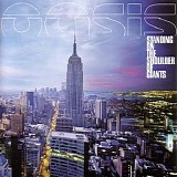 Oasis - Standing on the shoulder of giants
