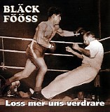 BlÃ¤ck FÃ¶Ã¶ss - Loss mer uns verdrare