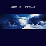 Robert Miles - Dreamland