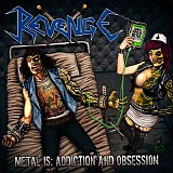 Revenge - Metal is: addiction and obsession