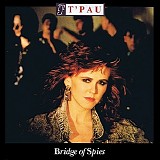 T'Pau - Bridge of spies