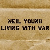 Neil Young - Living with war