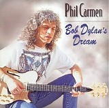 Phil Carmen - Bob Dylan's dream