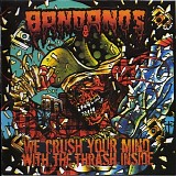 Bandanos - We Crush Your Mind With The Thrash Inside