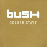 Bush - Golden state