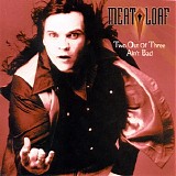 Meat Loaf - Two out of three ain't bad