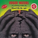Roger Waters - Thanks for the ride (Part two)