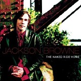 Jackson Browne - The naked ride home