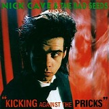 Nick Cave - Kicking against the pricks