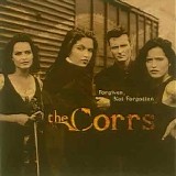 Corrs - Forgiven, not forgotten