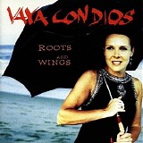 Vaya Con Dios - Roots and wings