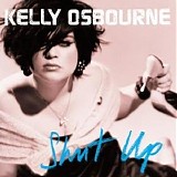 Kelly Osbourne - Shut up