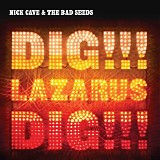 Nick Cave - Dig, Lazarus, Dig!!!