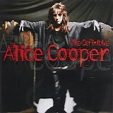 Alice Cooper - The definitive