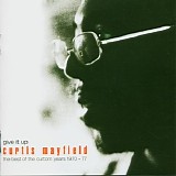 Curtis Mayfield - Give it up: the best of the curtom years 1970-1977